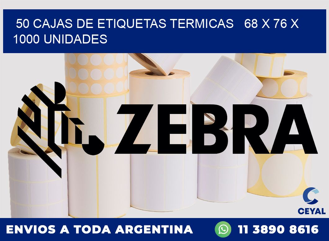 50 CAJAS DE ETIQUETAS TERMICAS   68 x 76 X 1000 UNIDADES