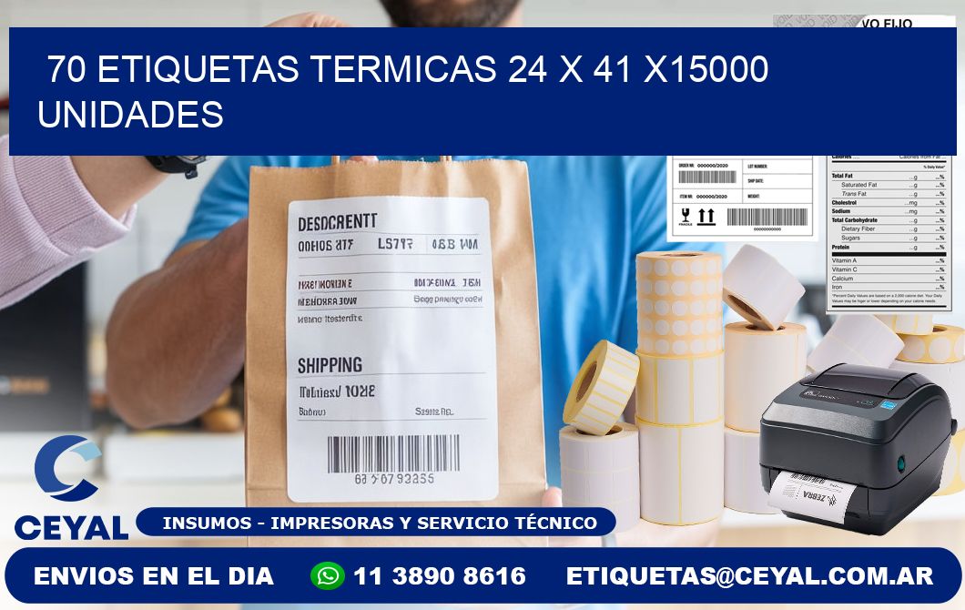 70 ETIQUETAS TERMICAS 24 x 41 X15000 UNIDADES