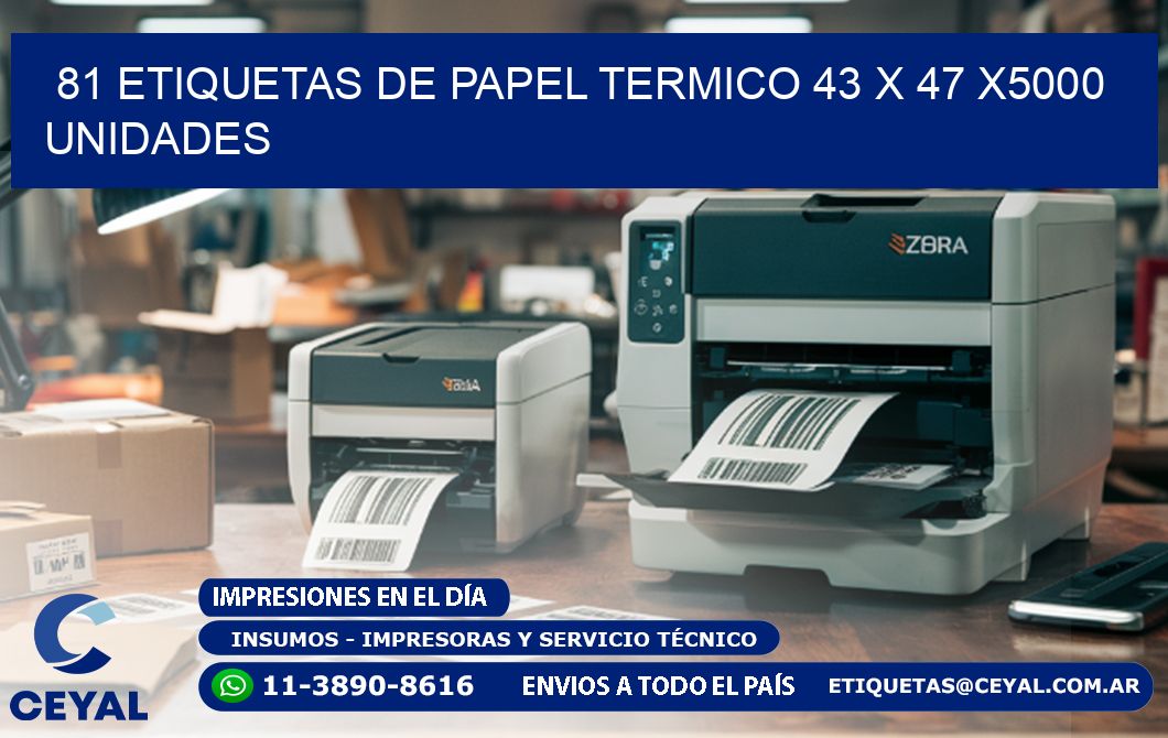 81 ETIQUETAS DE PAPEL TERMICO 43 x 47 X5000 UNIDADES