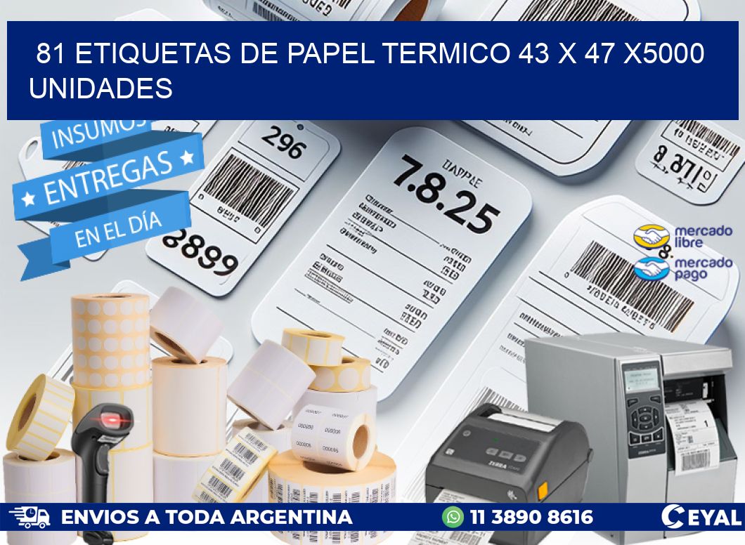 81 ETIQUETAS DE PAPEL TERMICO 43 x 47 X5000 UNIDADES