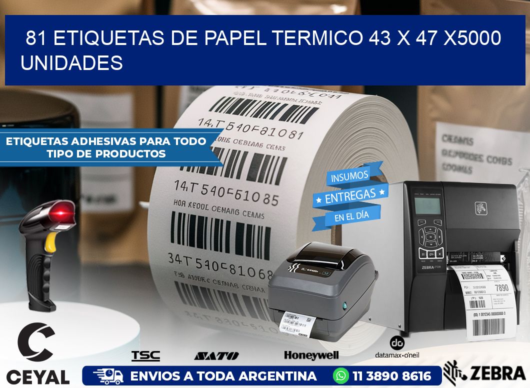 81 ETIQUETAS DE PAPEL TERMICO 43 x 47 X5000 UNIDADES