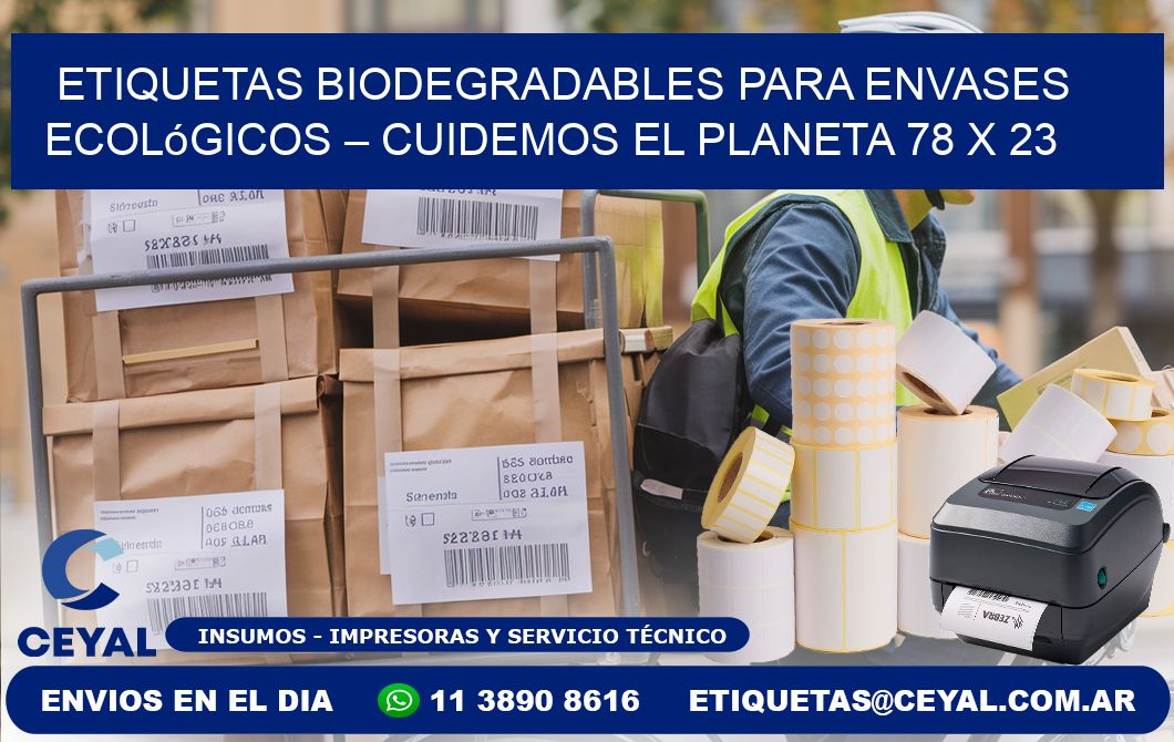 Etiquetas biodegradables para envases ecológicos – Cuidemos el planeta 78 x 23