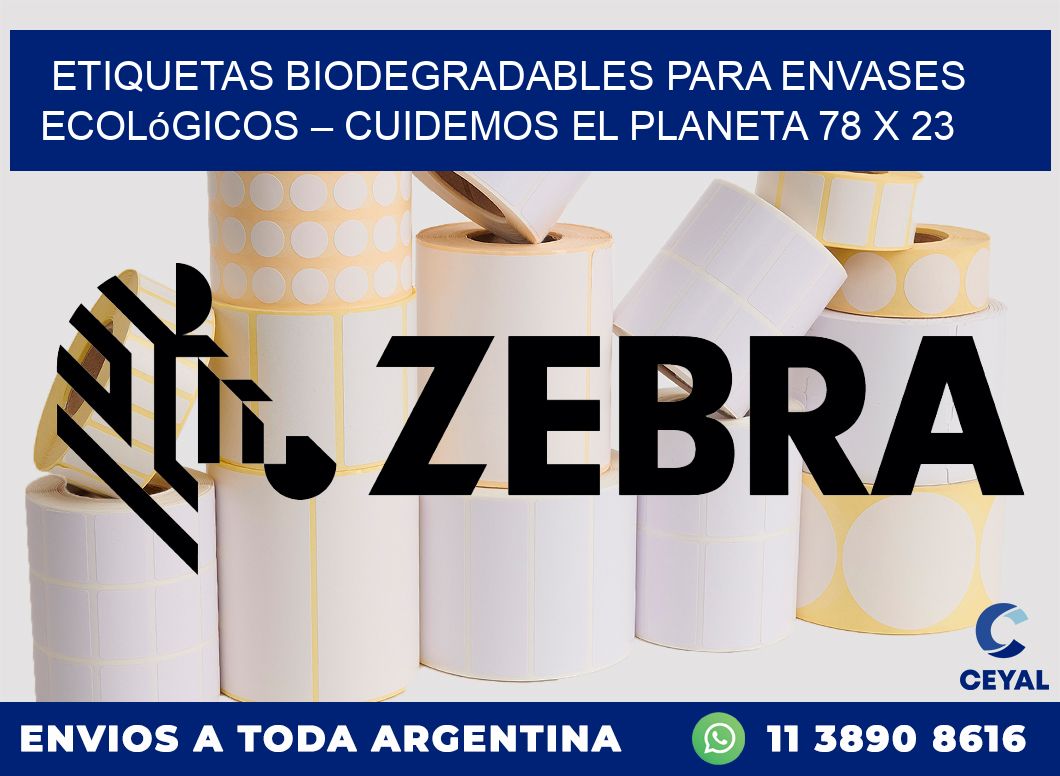 Etiquetas biodegradables para envases ecológicos – Cuidemos el planeta 78 x 23