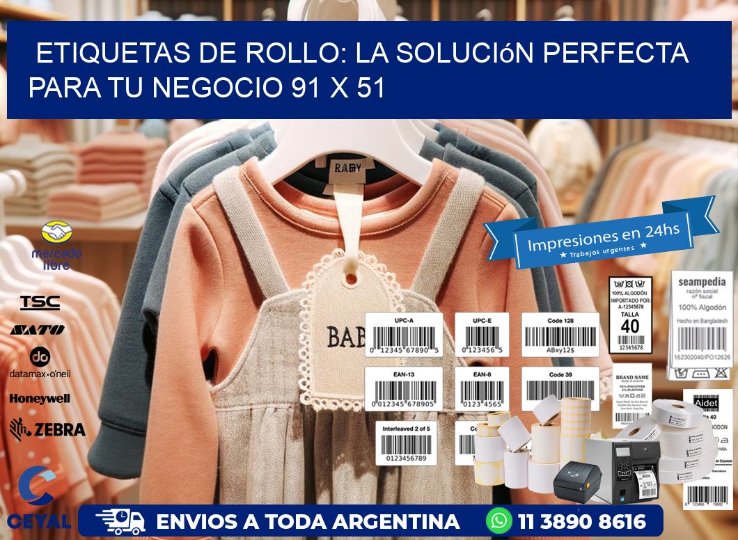 Etiquetas de Rollo: La Solución Perfecta para tu Negocio 91 x 51