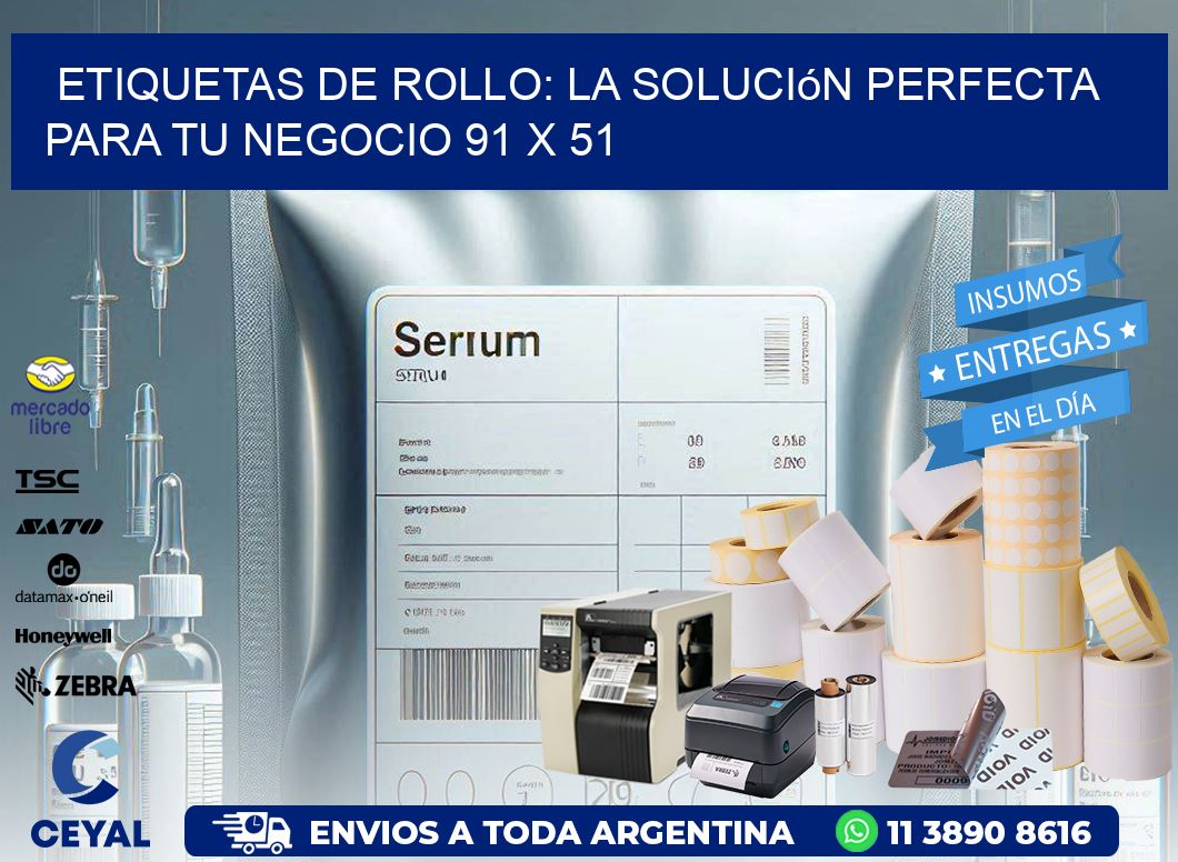 Etiquetas de Rollo: La Solución Perfecta para tu Negocio 91 x 51