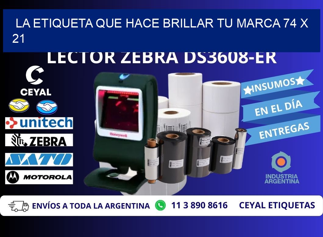 La Etiqueta que Hace Brillar Tu Marca 74 x 21