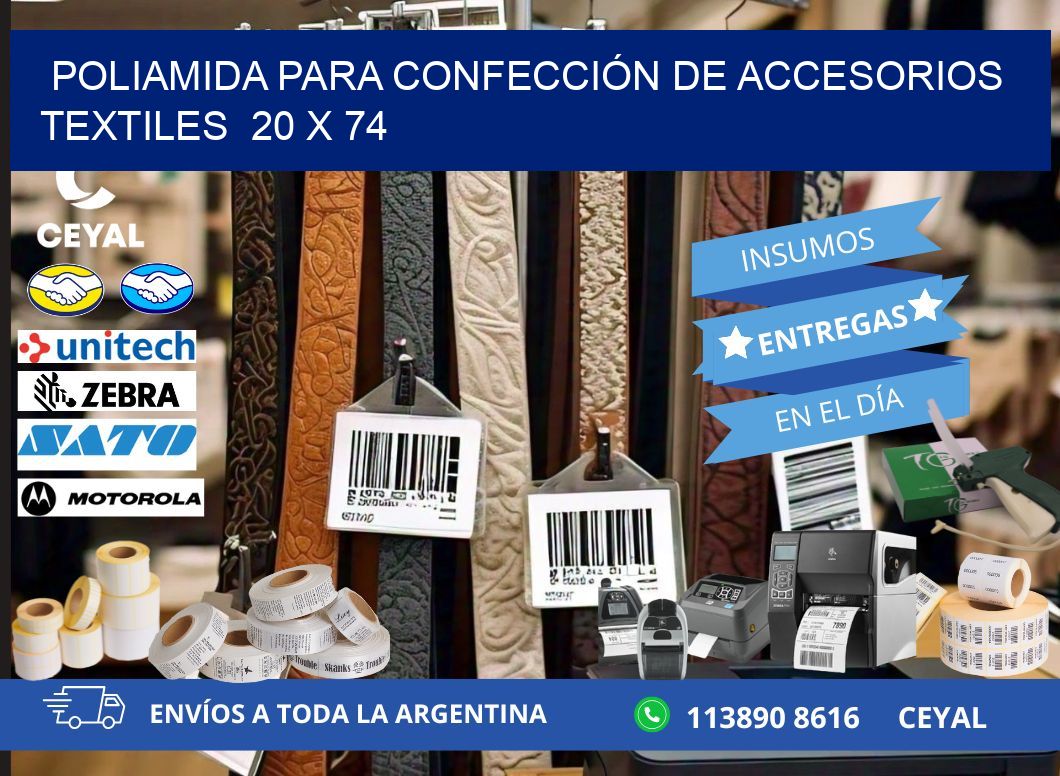 POLIAMIDA PARA CONFECCIÓN DE ACCESORIOS TEXTILES  20 x 74