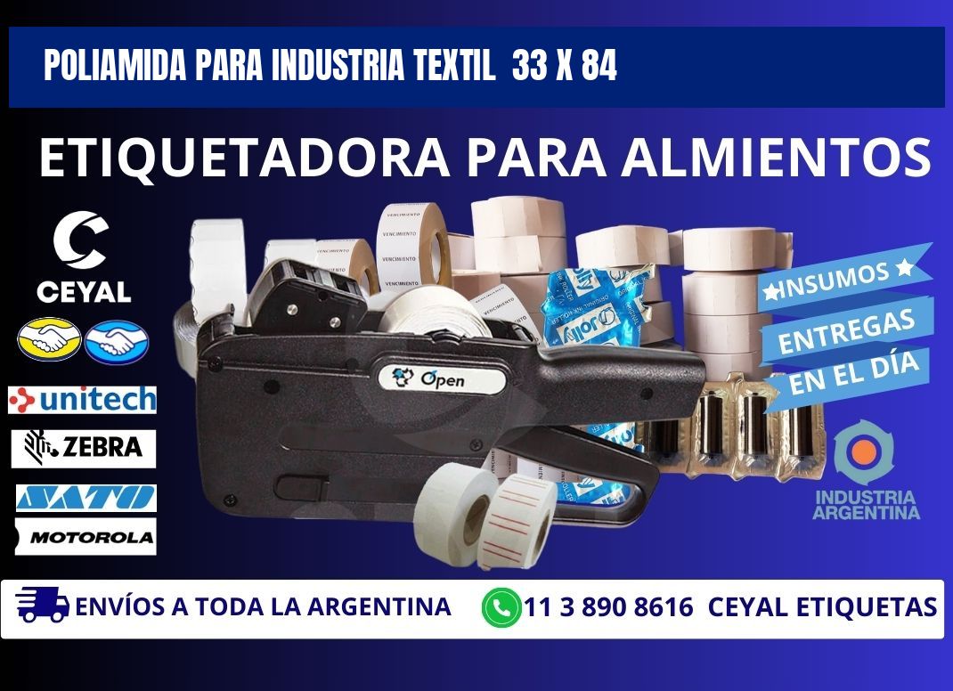 POLIAMIDA PARA INDUSTRIA TEXTIL  33 x 84