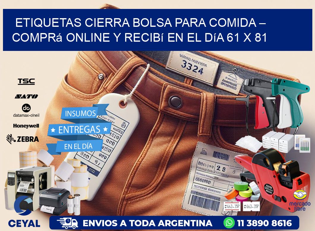 Etiquetas Cierra Bolsa para Comida – Comprá Online y Recibí en el Día 61 x 81