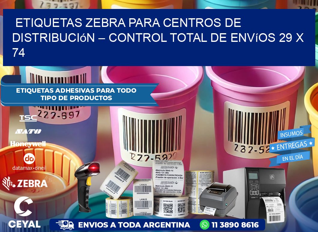 Etiquetas Zebra para Centros de Distribución – Control Total de Envíos 29 x 74