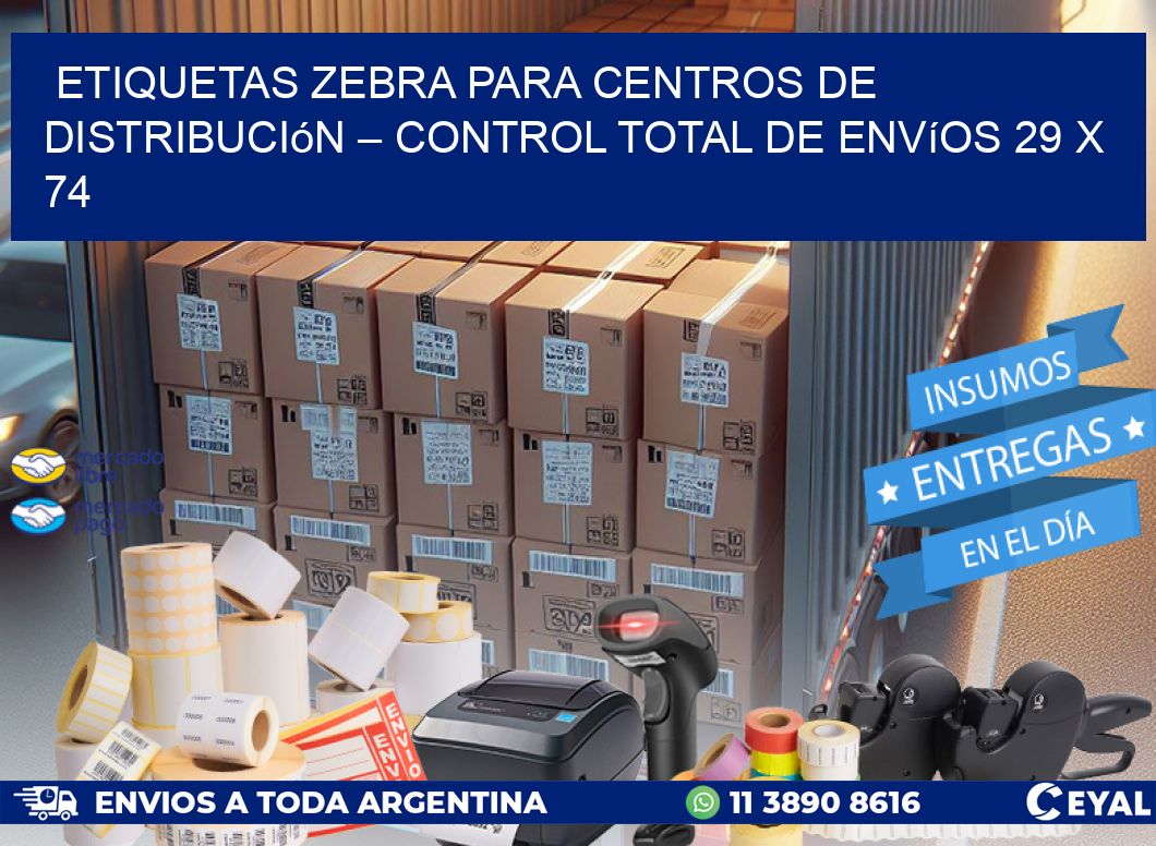 Etiquetas Zebra para Centros de Distribución – Control Total de Envíos 29 x 74