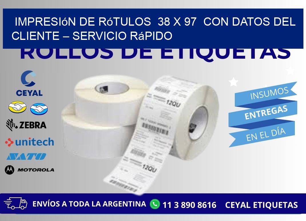 Impresión de Rótulos  38 x 97  con Datos del Cliente – Servicio Rápido