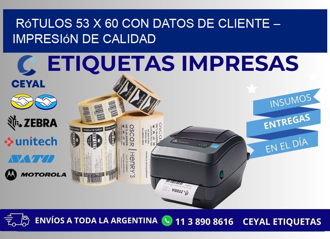 Rótulos 53 x 60 con Datos de Cliente – Impresión de Calidad