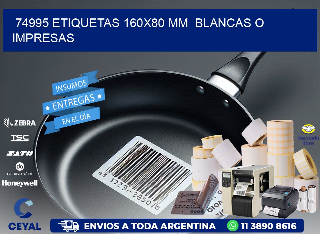 74995 ETIQUETAS 160x80 mm  BLANCAS O IMPRESAS