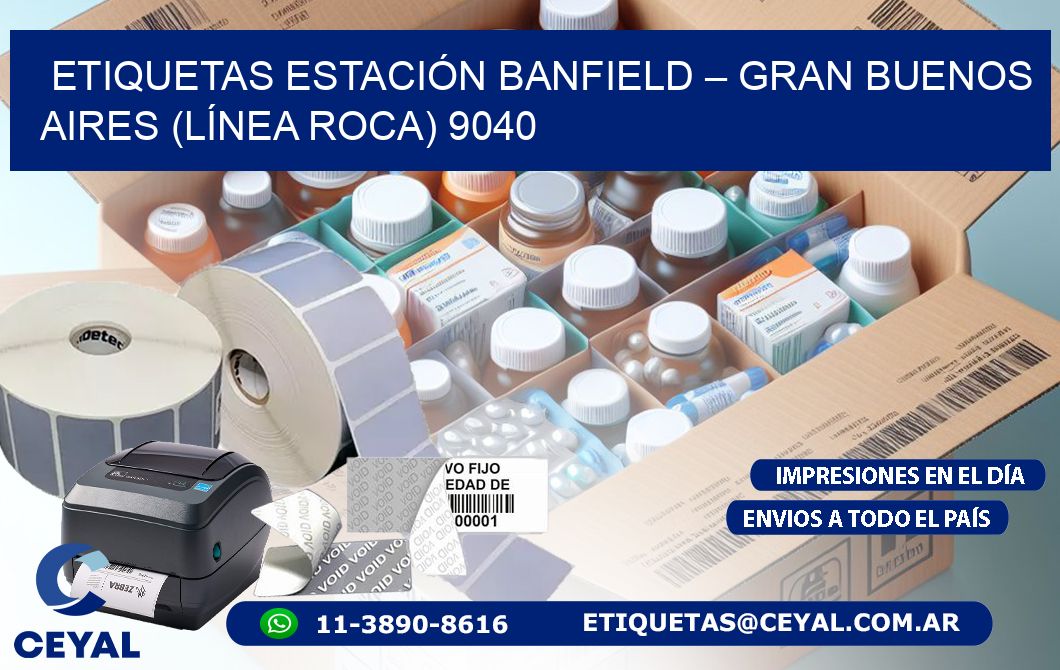 ETIQUETAS ESTACIÓN BANFIELD – GRAN BUENOS AIRES (LÍNEA ROCA) 9040