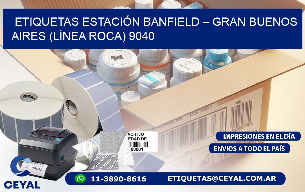 ETIQUETAS ESTACIÓN BANFIELD – GRAN BUENOS AIRES (LÍNEA ROCA) 9040