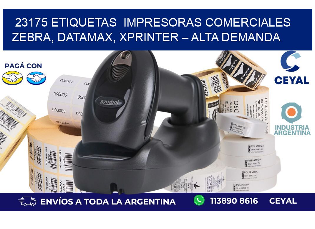 23175 etiquetas  Impresoras Comerciales Zebra, Datamax, Xprinter – Alta Demanda