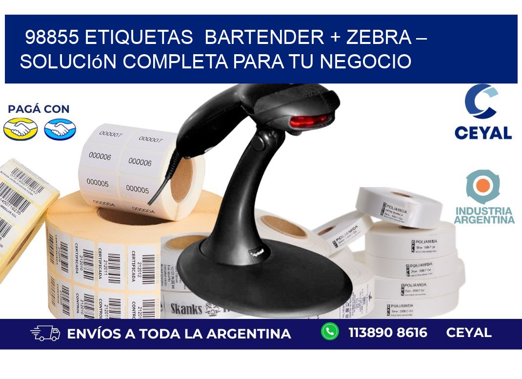 98855 etiquetas  BarTender + Zebra – Solución Completa para tu Negocio