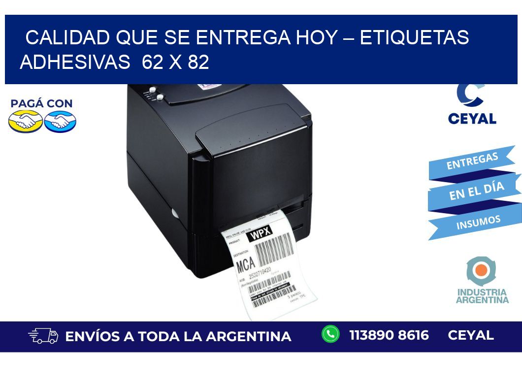 Calidad que se Entrega Hoy – Etiquetas Adhesivas  62 x 82