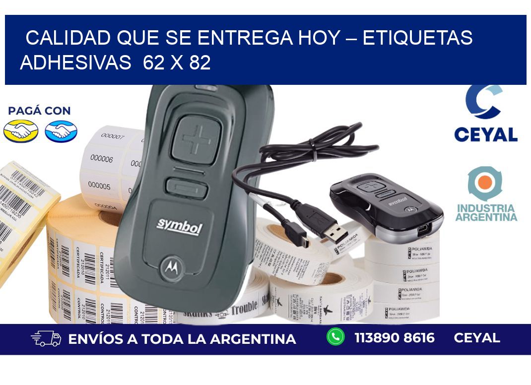 Calidad que se Entrega Hoy – Etiquetas Adhesivas  62 x 82