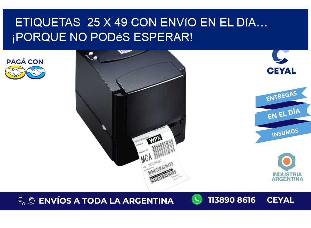 Etiquetas  25 x 49 con Envío en el Día… ¡Porque No Podés Esperar!