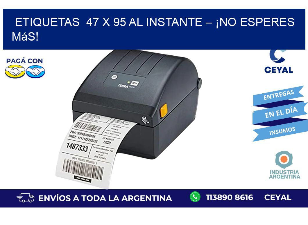 Etiquetas  47 x 95 al Instante – ¡No Esperes Más!
