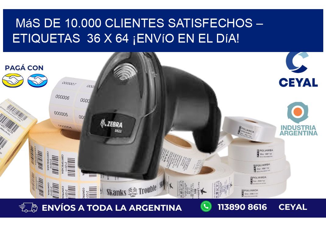 Más de 10.000 Clientes Satisfechos – Etiquetas  36 x 64 ¡Envío en el Día!