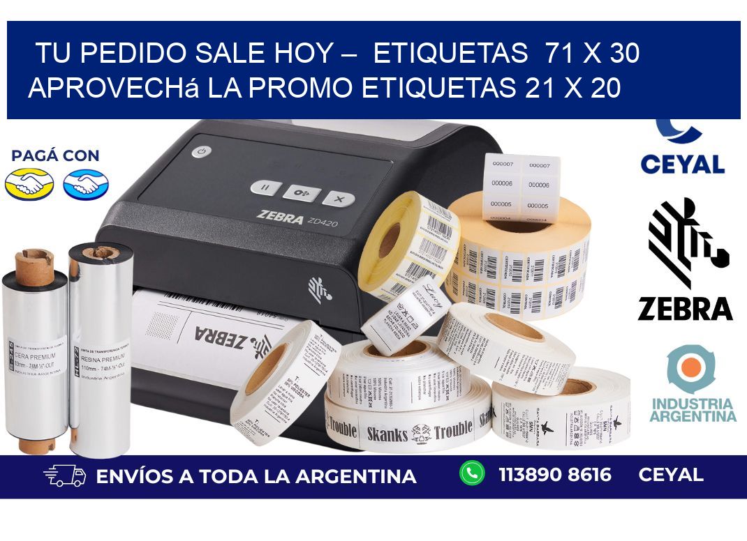 Tu Pedido Sale Hoy –  Etiquetas  71 x 30 Aprovechá la Promo etiquetas 21 x 20
